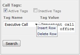 Call Recording Solution Figure 6-95: Call Tags 11. Right click the initial tag row to 'Insert' or 'Delete' an existing tag from the search.