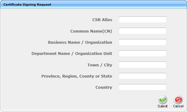 Administrator Guide 6. Configuring Advanced Features 6.12.1 Generating a CSR This section shows how to generate a CSR. To generate a CSR: 1. Under the System tab, select Create Signing Request.