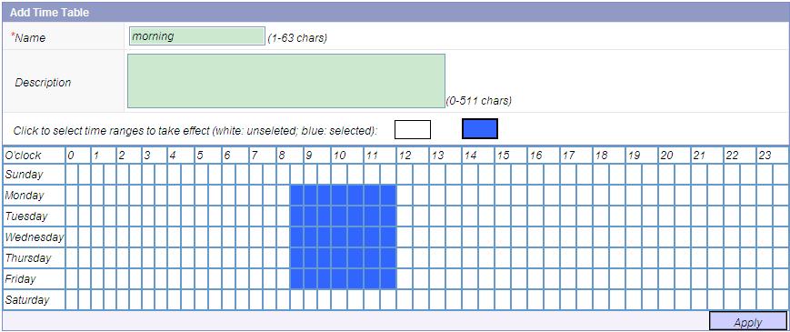 UTM Series URL Filtering Configuration Example Creating a time table named morning Select System Management > Time Table List from the navigation tree and then click Add to enter the time table