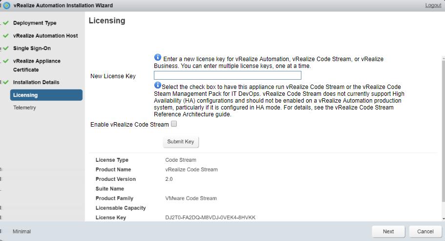 Important If you apply your license without enabling vrealize Code Stream, you can enable vrealize Code Stream later. Apply the license again, and select Enable vrealize Code Stream.