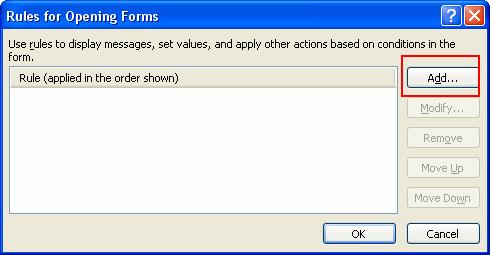 When you follow these options, the Rules for Opening Forms dialogue will appear on the
