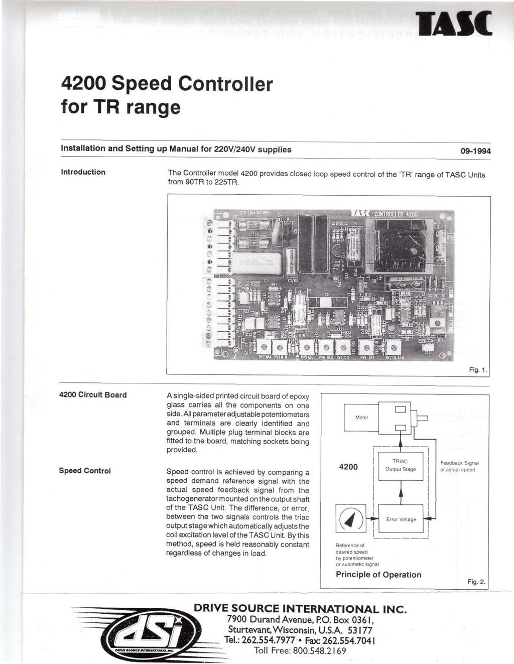 TAfC 4200 Speed Controller for TR range Installation and Setting up Manual for 220V/240V supplies 09-1994 Introduction The Controller model 4200 provides closed loop speed control of the TR' range of