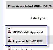 you see both : o a MISMO XML Appraisal and o An Appraisal MISMO PDF If not, your MISMO XML appraisal file may be