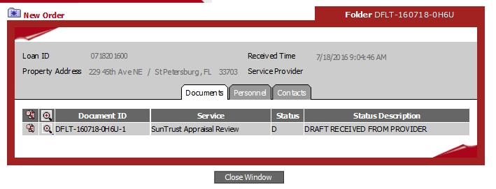 Upload Confirmation Below is the confirmation screen showing the appraisal receipt and the status: Draft Received If you do not see this screen, you must search for the order by loan number (see page
