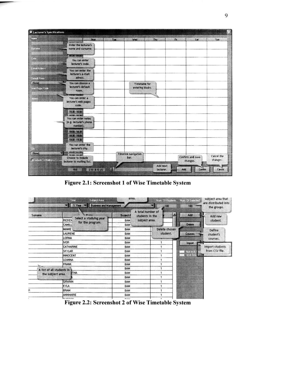 9 Figure 2.1: Screenshot 1 of Wise Timetable System subject.