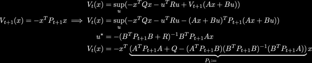 LQR: Linear dynamics with quadratic reward We can define the reward-to-go function, V t, and show via induction that it is quadratic and has simple to express policy (Riccati equation): Find by