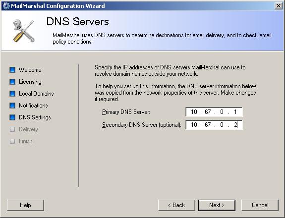 CHAPTER 3: INSTALLING AND CONFIGURING MAILMARSHAL SMTP 8. On the DNS Servers window, enter the addresses of servers MailMarshal SMTP uses for domain name resolution.