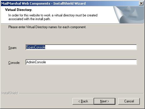 CHAPTER 3: INSTALLING AND CONFIGURING MAILMARSHAL SMTP 11. On the Virtual Directory window, enter a website directory name for each component you have chosen to install.
