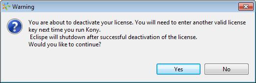 From the Help menu, click About Kony License. The Kony Studio license details view appears. 2. Click Deactivate License. A warning message appears.