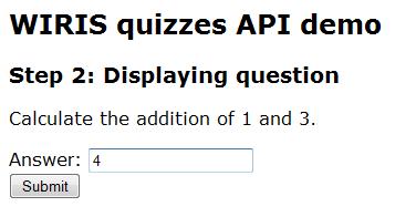 2010, Maths for More WIRIS quizzes in your assessment system. V1 6 By filling the answer field and clicking the submit button, the service is called again.