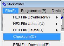 4.3.4 Checksum You can display the checksum value of the HEX file downloaded on the built-in memory of StickWriter.