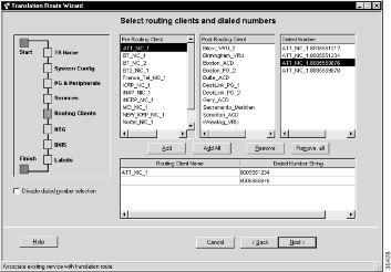 Translation Route Wizard Chapter 8: Configuring Routes and Routing Targets Figure 54: Select Routing Clients and Dialed Numbers Use this dialog to specify the routing client or routing clients from