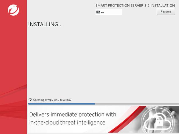 Trend Micro Smart Protection Server 3.3 Installation and Upgrade Guide The installation begins. After the installation completes, the system restarts.