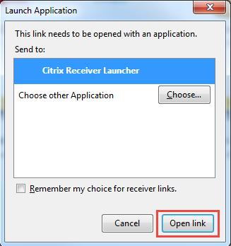 (Firefox only) If the Launch application window opens, verify that Citrix Receiver Launcher is highlighted and click Open link. 5.
