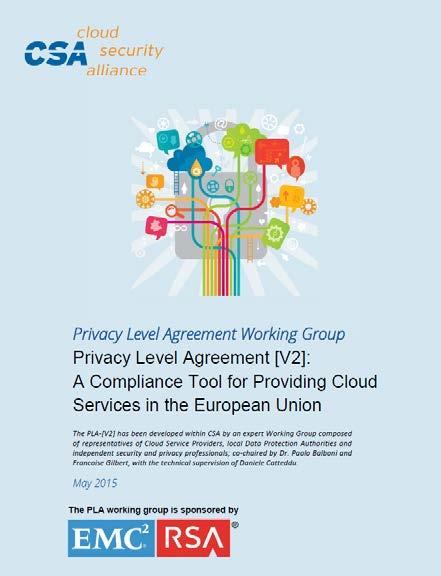 3. The Cloud Privacy Agreement (CSA) Cloud Security Alliance: Privacy Level Agreement [V2]: A Compliance Tool for Providing Cloud Services in the EU, 2015 The PLA may be used by the DPO as a template