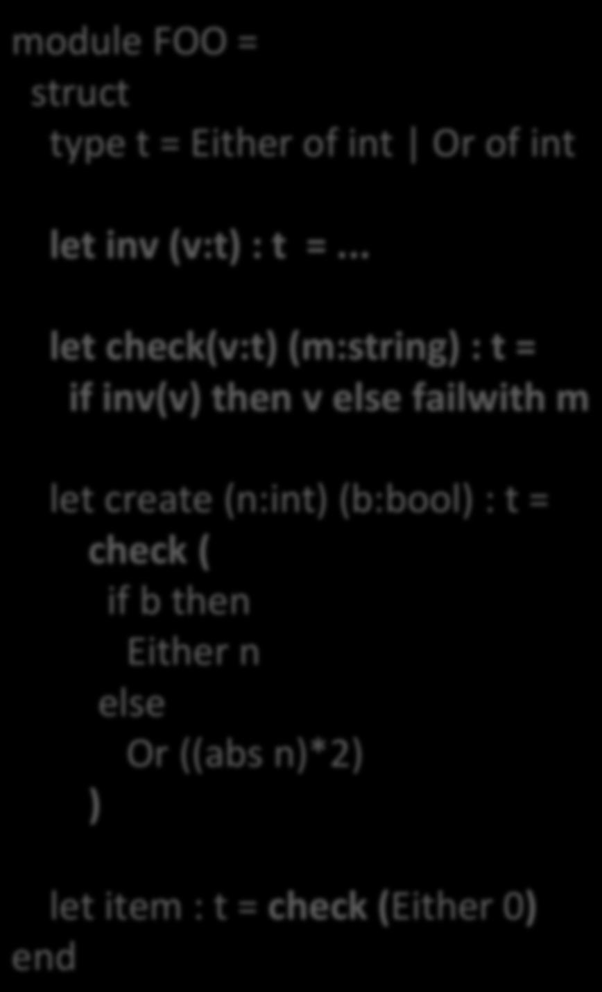 A simple program module type FOO = val create : int -> bool -> t val item : t... module FOO = = Either of int Or of int let inv (v:t) : t =.