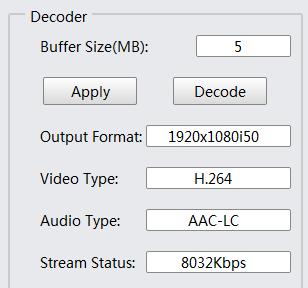 ON: Eable the receivig; OFF: Disable the receivig 4.2.2 Decoder I Decoder colum, user ca set decode buffer size, ad view decode status. Figure4.