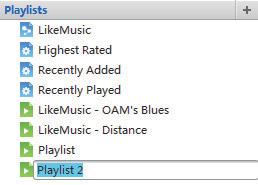 1 Under Playlists, click to create a playlist.» A new playlist is created. 2 Name the new playlist as desired.