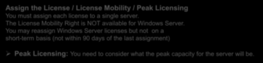 Assign the License / License Mobility / Peak Licensing You must assign each license to a single server.