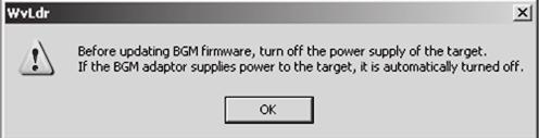 How to Upgrade BGMA FW (firmware) 1. When the following window pops up, turn off the power supply of target board. Figure 7-5. Power-off 1.