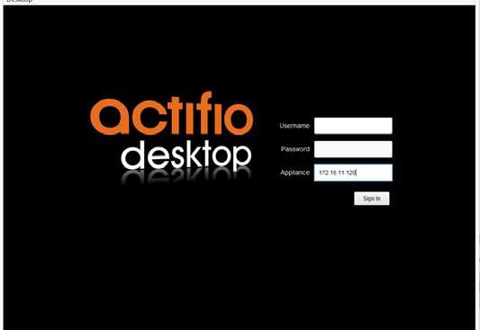 3. When the Actifio Desktop is installed, the Actifio Desktop login page is displayed.