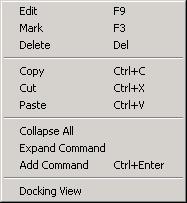 Edit Mark Delete Copy Cut Paste Collapse All Expand Command Add Command This option causes the dialog for the current object to be displayed.