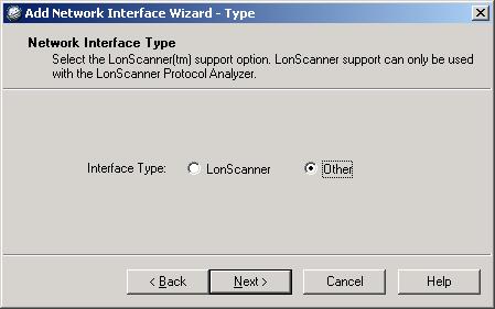 Figure 2.3 Add Network Interface Wizard Type Dialog 4. Select Other if you plan to use the RNI with a custom OpenLDV or LNS application.