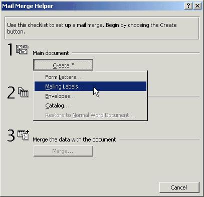 In the Mail Merge Helper, select the Create button in step 1. Click on Mailing Labels.