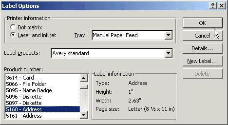 In the Label Options window, select the type of printer to be used, how the paper will be loaded, and the type of label paper that will be