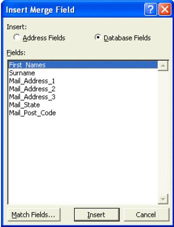 The Insert Merge Field screen will appear (as shown bottom right). Select a field in the list and use the INSERT button to put the field in the form letter.