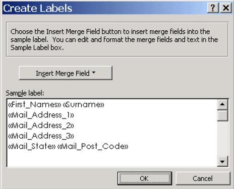 The CREATE LABELS screen will appear: Using the INSERT MERGE FIELD button, insert all of