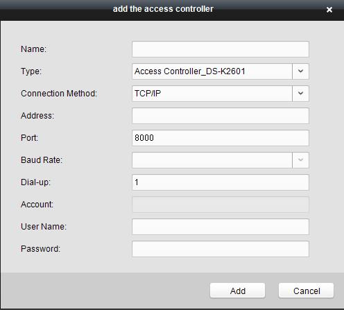 Device Management Adding Controller Access Control Terminal User Manual 1. Click the to enter the add access controller interface. 2. Input the device name. 3.