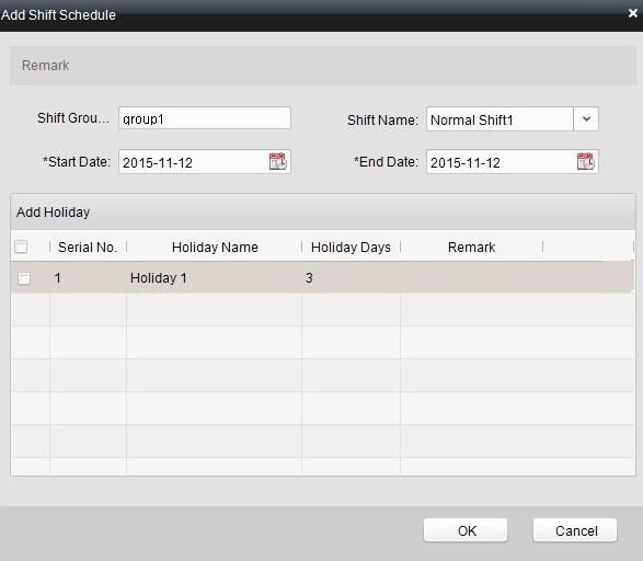 3. Select the shift name from the drop-down list. 4. Set the start data and end data. 5. (Optional) Check the checkbox of holiday to add the holiday shift. 6.