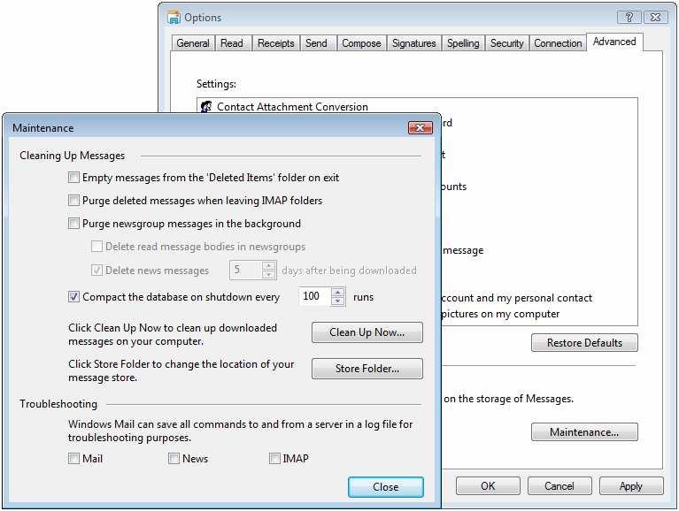 For Windows Vista Windows Mail: Click Tools Options Advanced Maintenance Store Folder S4.