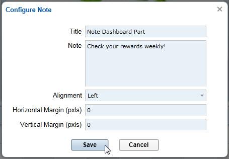 The Note Dashboard Part The Note dashboard part provides you with a space on your Dashboard to enter and save brief notes.
