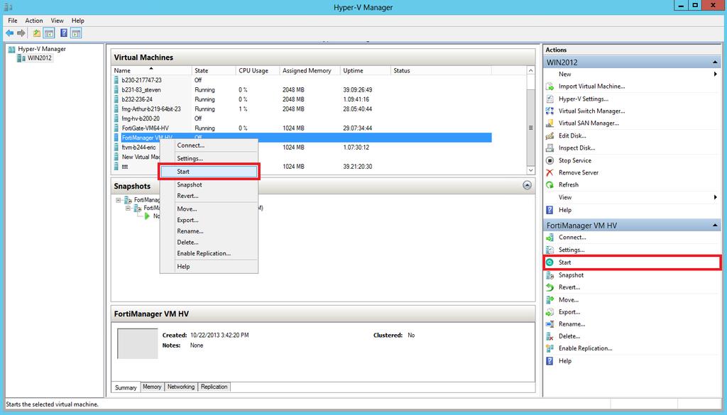 Hyper-V deployment example Start the virtual machine Start the virtual machine You can now proceed to power on your FortiManager VM.