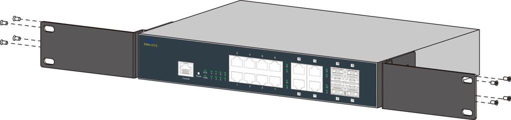 Installation 2.3.2 Rack Installation In the following section, we will take the SWH-3112 Managed Switch for example to install a 19-inch switch in a standard 19-inch network equipment rack. WARNING!