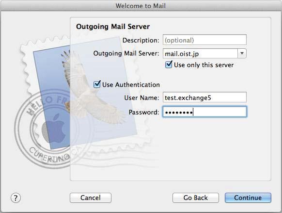 4. Check the [Use Secure Sockets Layer (SSL)] and click [Continue]. 5. Configure the Outgoing Mail Server as shown below and click [Continue].