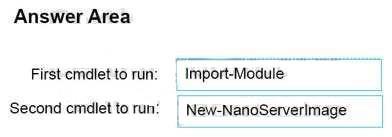Explanation: Step 1: Import Module Import-Module.\NanoServerImageGenerator.psm1 Step 2: New New- NanoServerImage Create Nano Server Image VHDX New-NanoServerImage -MediaPath.\Files -BasePath.