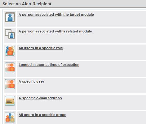 There are several possible email alert types: A person associated with the target module A person associated with a related module All users in a specific role Logged in user at time of execution: