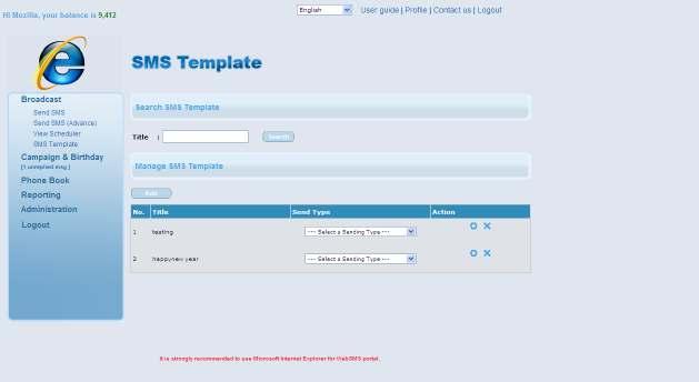 3.0.4 SMS Template To Manage SMS template 1. To manage SMS Template, access the main SMS template page via Broadcast Tab -> SMS Template Link. 2.