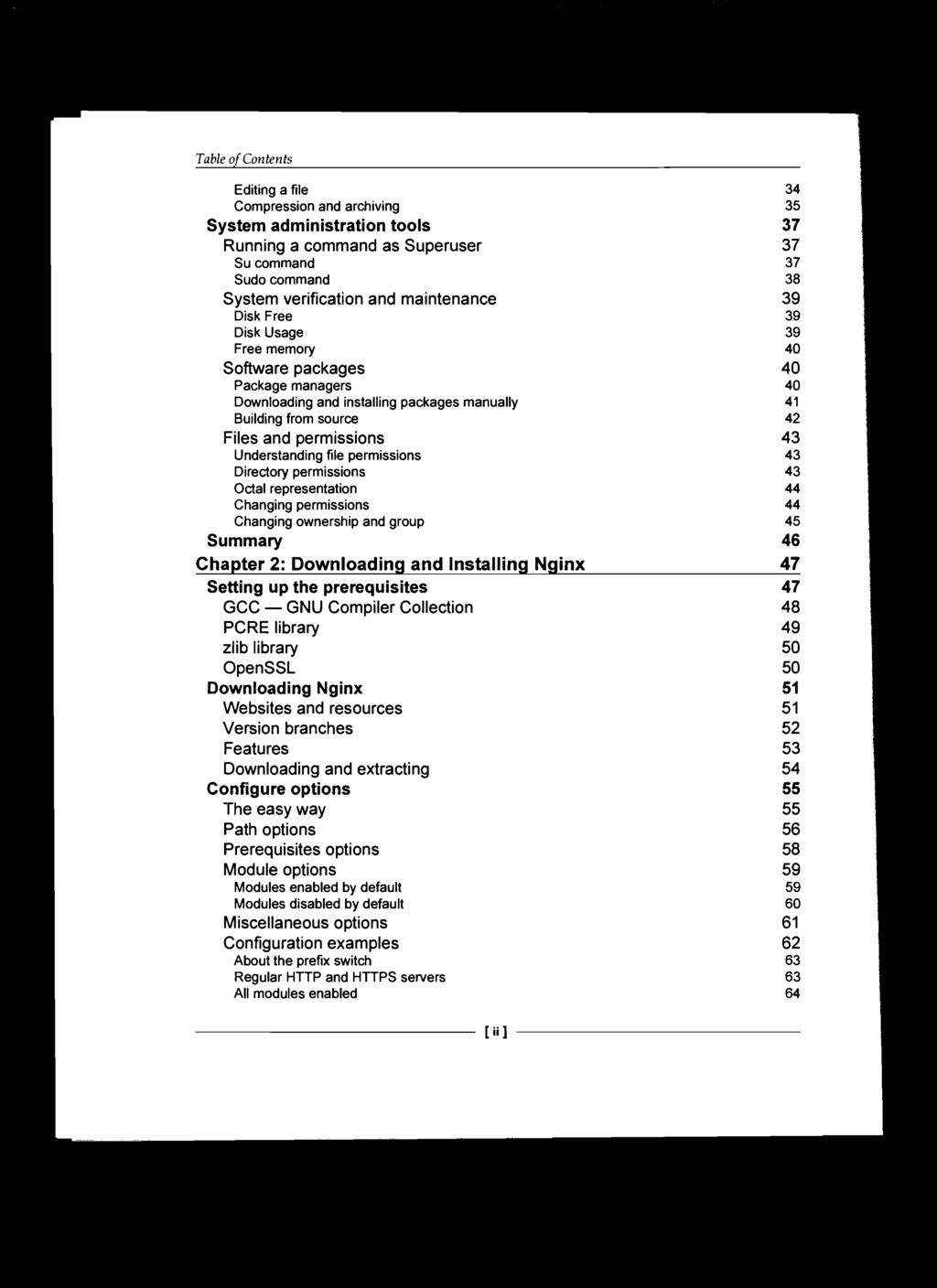 Table of Contents Editing a file Compression and archiving System administration tools Running a command as Superuser Su command Sudo command System verification and maintenance Disk Free Disk Usage