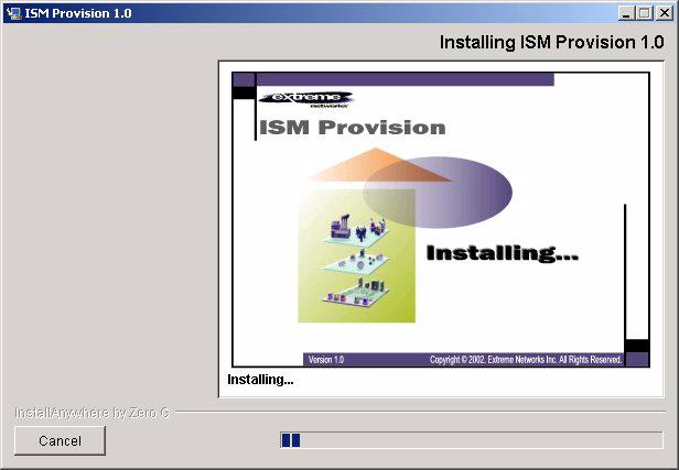 Installing ISM Provision 8 Complete the Installation Once the components are selected and you have moved to the next installation wizard screen, the installation will continue.