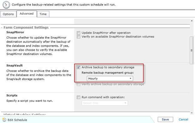 In this case, select Hourly from the Remote backup management group drop-down list as configured in Vault Policy: Figure 39: Configuring the SnapVault settings in the Farm Component Settings field. 5.