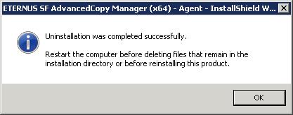 6. The page is displayed when the uninstallation processing is completed. Click OK. 7. Restart the system. 8. Delete the agent management information.