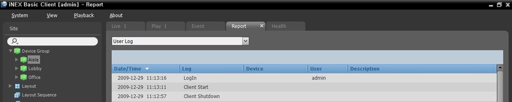 If the Report tab is not on the tab panel, go to the System menu, click New Tab and Report. The various types of log entries are displayed.