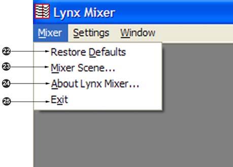 Lynx Mixer Reference 6.5 Mixer Menu The Mixer menu, located at the top left of the screen, allows selection of global mixer functions.