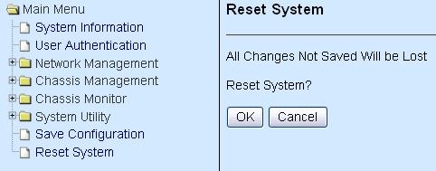 To save Configuration before reset System, click OK. 4.