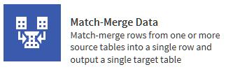 68 Chapter 4 / Manage Data Match-Merge Data Introduction Use the Match-Merge Data directive to combine rows from two or more source tables into a single row in a target table.