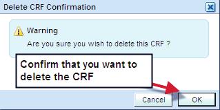 Tip: You may also check the box Remember comment for subsequent Delete CRF operations if you want to use the same comment for